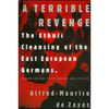 A Terrible Revenge: The Ethnic Cleansing of the East European Germans - Paperback