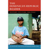 The Dominican Republic Reader: History, Culture, Politics - Paperback