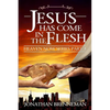 Jesus Has Come In The Flesh - Paperback