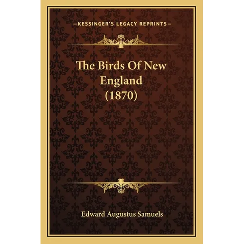 The Birds Of New England (1870) - Paperback