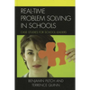 Real-Time Problem Solving in Schools: Case Studies for School Leaders - Paperback