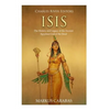 Isis: The History and Legacy of the Ancient Egyptian God of the Dead - Paperback