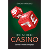 The Street Casino: Survival in Violent Street Gangs - Paperback
