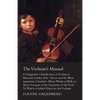 The Violinist's Manual - A Progressive Classification of Technical Material, Etudes, Solo-Pieces and the Most Important Chamber-Music Works as Well as - Paperback