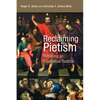 Reclaiming Pietism: Retrieving an Evangelical Tradition - Paperback