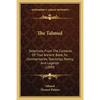 The Talmud: Selections From The Contents Of That Ancient Book, Its Commentaries, Teachings, Poetry, And Legends (1890) - Paperback