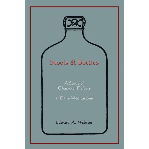 Stools and Bottles: A Study of Character Defects--31 Daily Meditations - Paperback