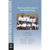 Sports and Society in the Middle East: Cairo Papers in Social Science Vol. 34, No. 2 - Paperback
