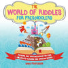 The World of Riddles for Preschoolers - Reading and Writing Books for Kids Children's Reading and Writing Books - Paperback