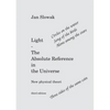 Light - The Absolute Reference in the Universe: New physical theory - Paperback