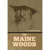 The Maine Woods - Hardcover