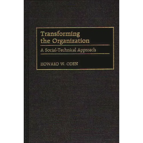 Transforming the Organization: A Social-Technical Approach - Hardcover