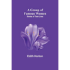 A Group of Famous Women: stories of their lives - Paperback