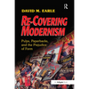 Re-Covering Modernism: Pulps, Paperbacks, and the Prejudice of Form - Paperback
