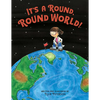 It's a Round, Round World! - Hardcover