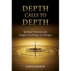 Depth Calls to Depth: Spiritual Direction and Jungian Psychology in Dialogue - Paperback