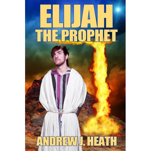 Elijah, the Prophet - Paperback