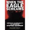 When the Eagle Screams: America's Vulnerability to Terrorism - Paperback