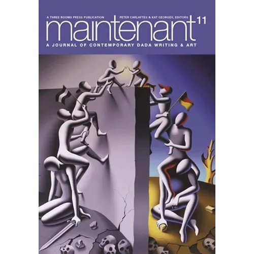 Maintenant 11: A Journal of Contemporary Dada Writing and Art - Paperback