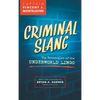 Criminal Slang: The Vernacular of the Underworld Lingo - Hardcover