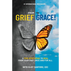 From Grief to Grace: A Five-Step Guide to Heal From Your Past Once and For All - Paperback