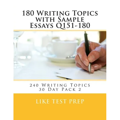 180 Writing Topics with Sample Essays Q151-180: 240 Writing Topics 30 Day Pack 2 - Paperback