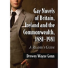 Gay Novels of Britain, Ireland and the Commonwealth, 1881-1981: A Reader's Guide - Paperback