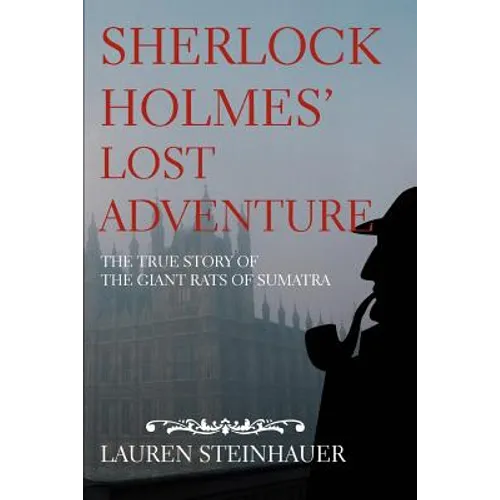Sherlock Holmes' Lost Adventure: The True Story of the Giant Rats of Sumatra - Paperback