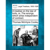 A treatise on the law of torts, or, The wrongs which arise independent of contract. - Paperback