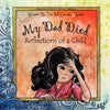 My Dad Died: Reflections of a child - Paperback