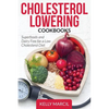 Cholesterol Lowering Cookbooks: Superfoods and Dairy Free for a Low Cholesterol Diet - Paperback