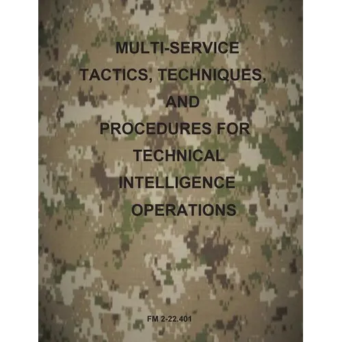 Multi-Service Tactics, Techniques, and Procedures for Technical Intelligence Operations - Paperback