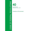 Code of Federal Regulations Title 40, Volume 28, July 1, 2015 - Paperback