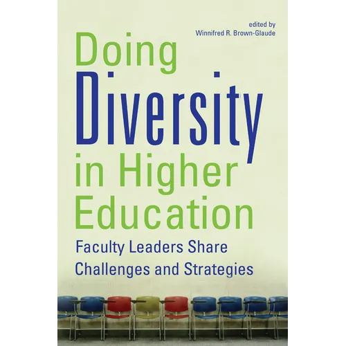 Doing Diversity in Higher Education: Faculty Leaders Share Challenges and Strategies - Paperback