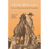 A Ranching Saga: The Lives of William Electious Halsell and Ewing Halsell - Paperback