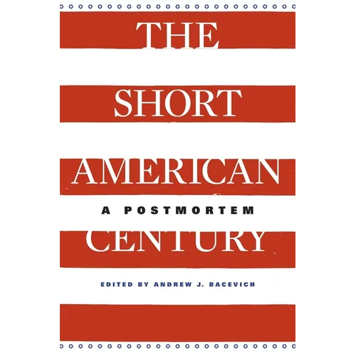 Short American Century: A Postmortem - Paperback