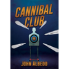 Cannibal Club - Hardcover