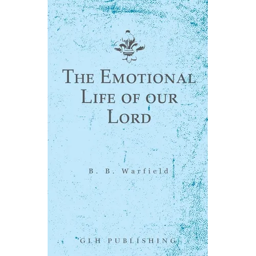 The Emotional Life of our Lord - Paperback