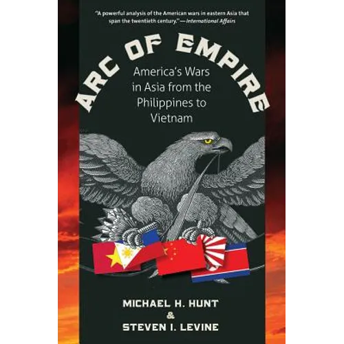 Arc of Empire: America's Wars in Asia from the Philippines to Vietnam - Paperback