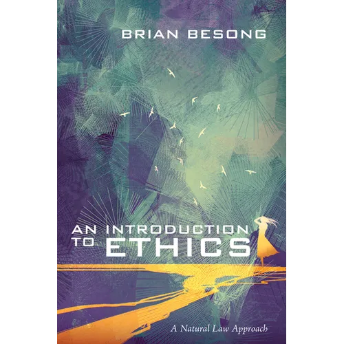 An Introduction to Ethics: A Natural Law Approach - Paperback
