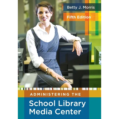 Administering the School Library Media Center - Paperback