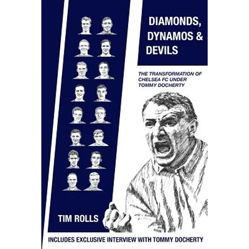 Diamonds, Dynamos and Devils: The transformation of Chelsea FC under Tommy Docherty - Paperback