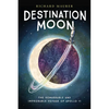 Destination Moon: The Remarkable and Improbable Voyage of Apollo 11 - Paperback