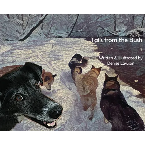 Tails from the Bush: Another Black Bear Sled Dog Adventure - Hardcover