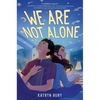 We Are Not Alone - Hardcover