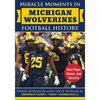 Miracle Moments in Michigan Wolverines Football History: Best Plays, Games, and Records - Hardcover
