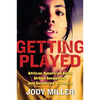Getting Played: African American Girls, Urban Inequality, and Gendered Violence - Paperback