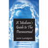 A Mediums Guide to the Paranormal - Paperback