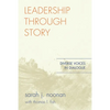 Leadership Through Story: Diverse Voices in Dialogue - Paperback