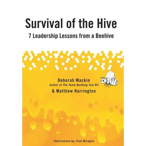 Survival of the Hive: 7 Leadership Lessons from a Beehive - Hardcover